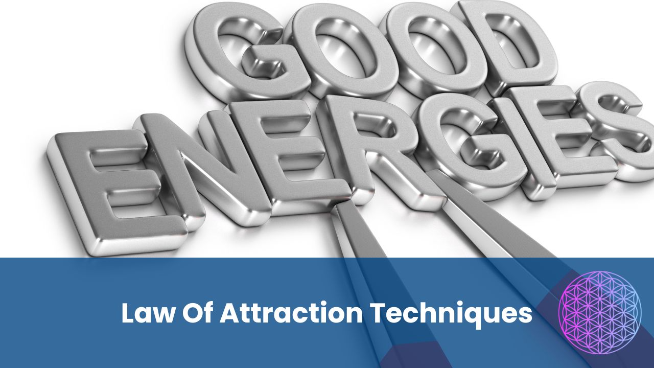 Law Of Attraction techniques