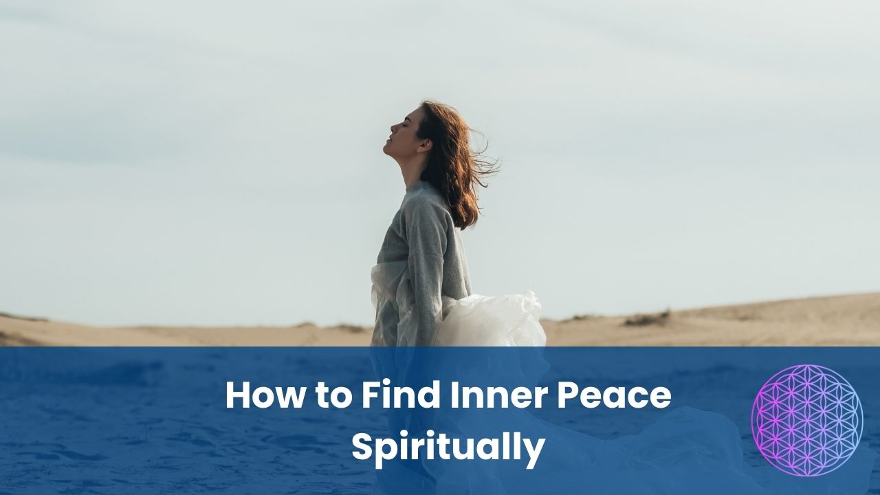 How to Find Inner Peace Spiritually