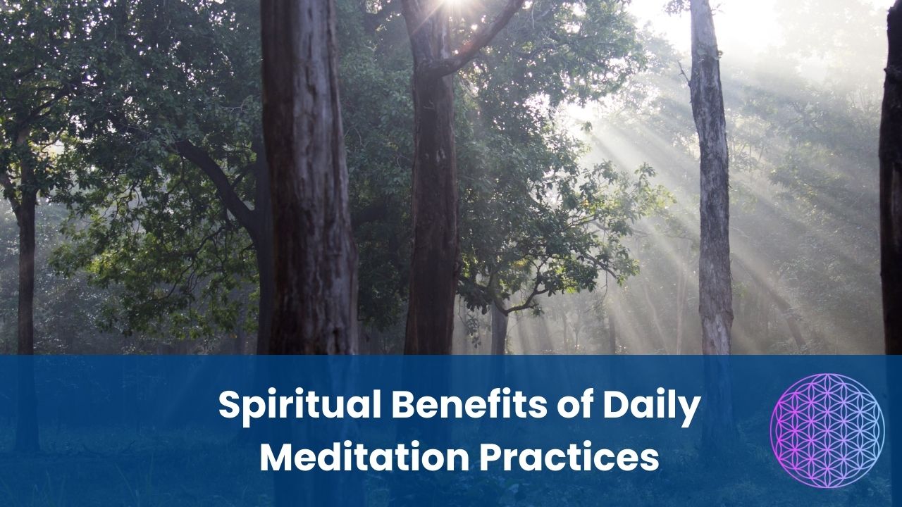 Spiritual Benefits of Daily Meditation Practices